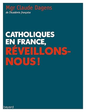 Catholiques en France, réveillons-nous