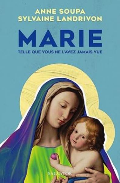 Marie Telle que vous ne l’avez jamais vue